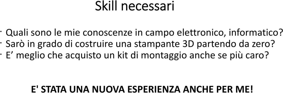 Sarò in grado di costruire una stampante 3D partendo da zero?