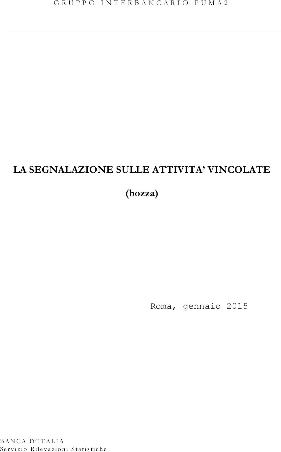 VINCOLATE (bozza) Roma, gennaio