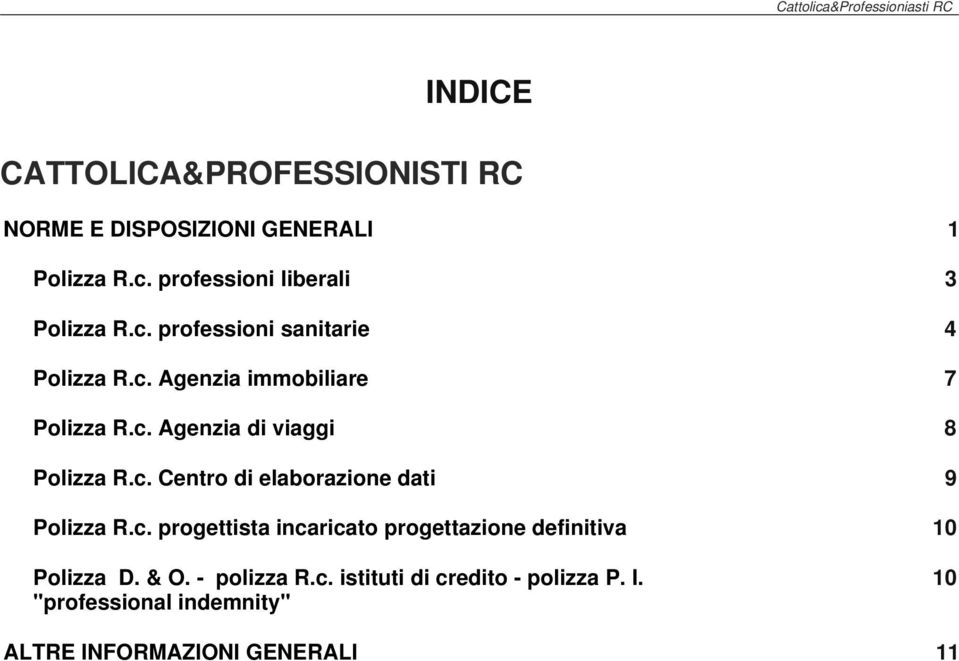 c. progettista incaricato progettazione definitiva 10 olizza D. &. - polizza.c. istituti di credito - polizza.