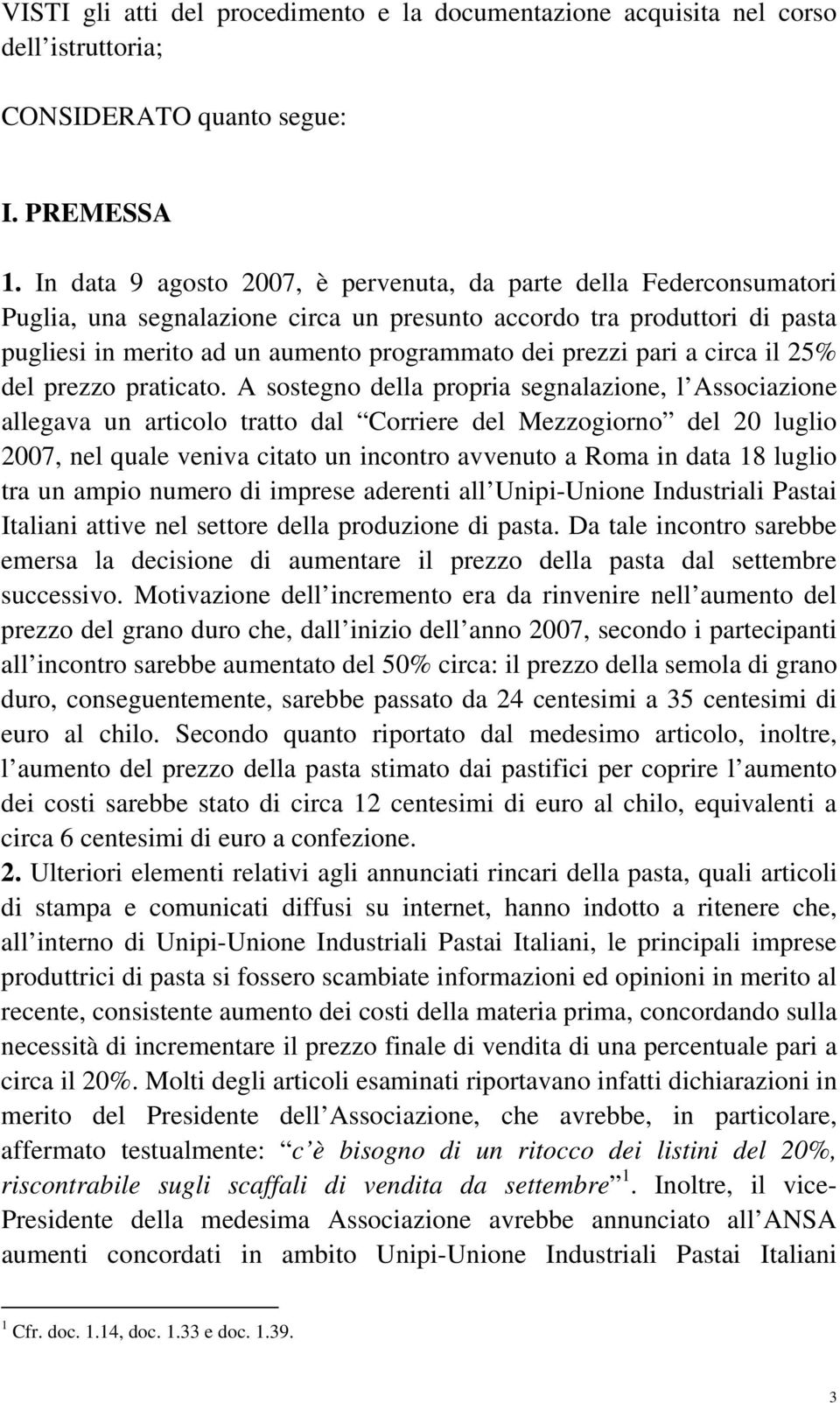 pari a circa il 25% del prezzo praticato.