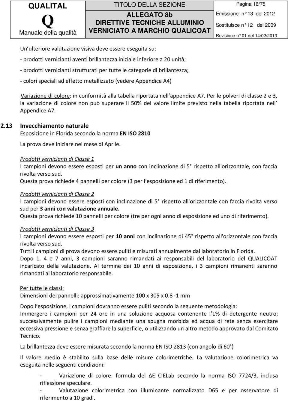 conformità alla tabella riportata nell appendice A7.