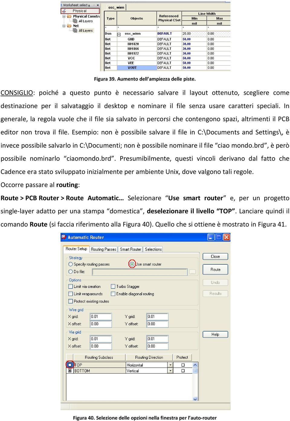 In generale, la regola vuole che il file sia salvato in percorsi che contengono spazi, altrimenti il PCB editor non trova il file.