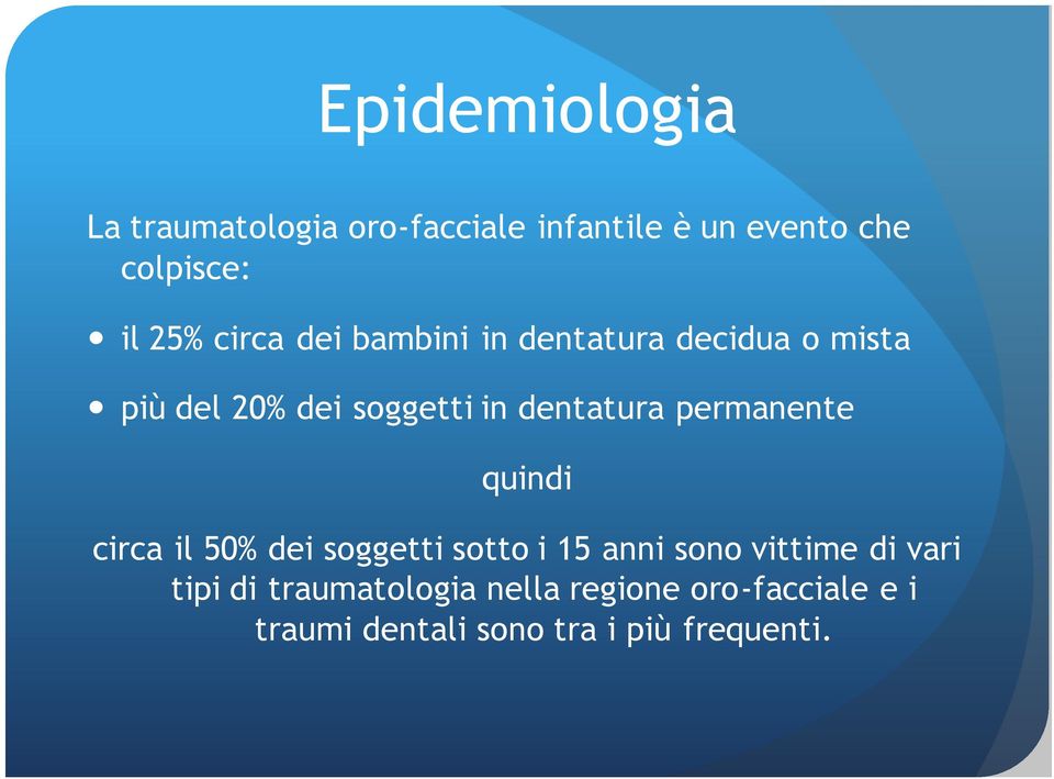 permanente quindi circa il 50% dei soggetti sotto i 15 anni sono vittime di vari tipi