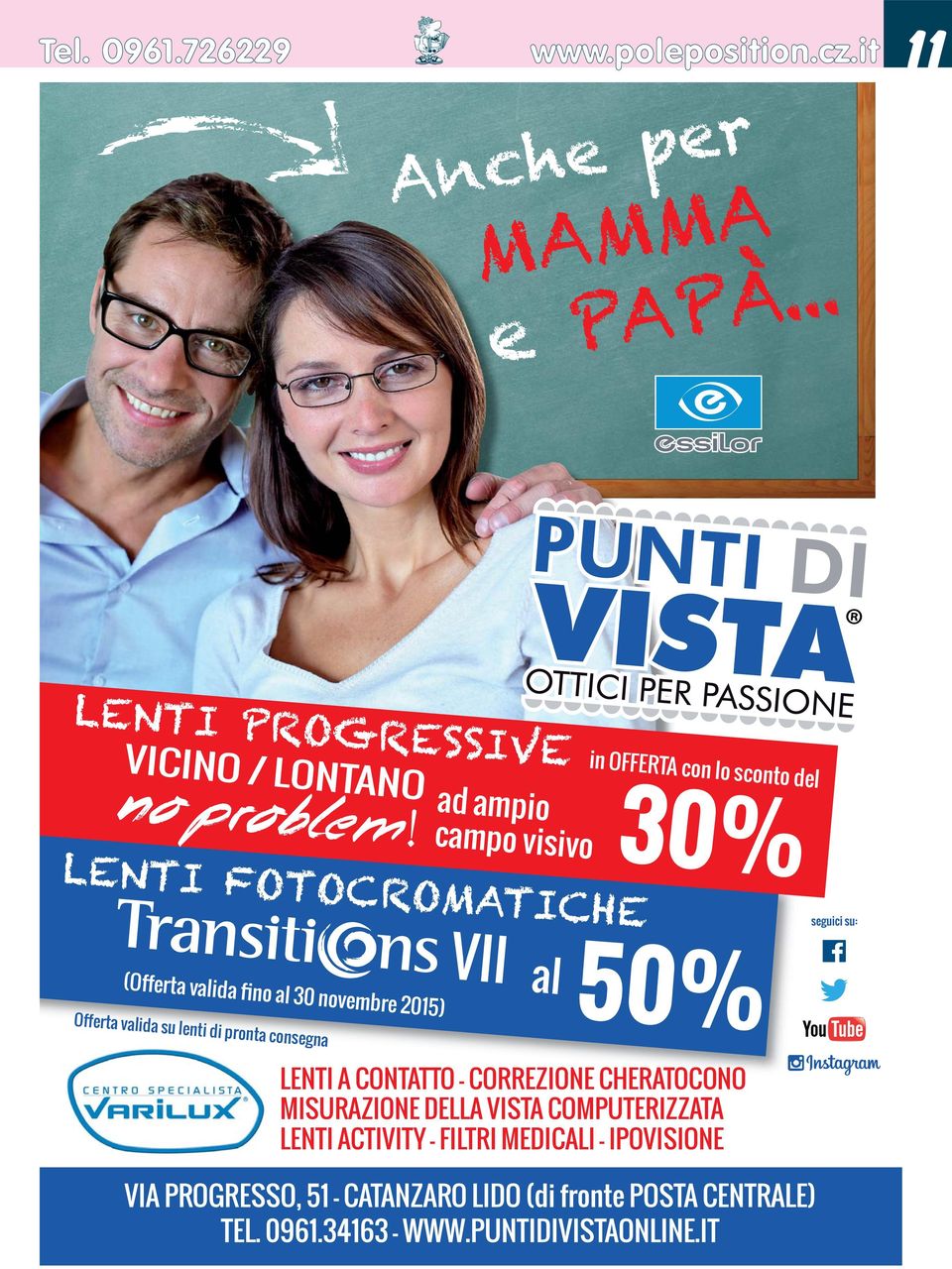 ad ampio campo visivo in OFFERTA con lo sconto del (Offerta valida fino al 30 novembre 2015) VII