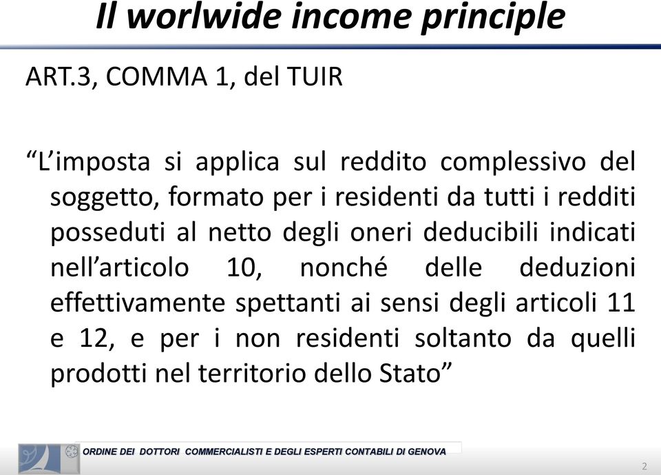 residenti da tutti i redditi posseduti al netto degli oneri deducibili indicati nell articolo