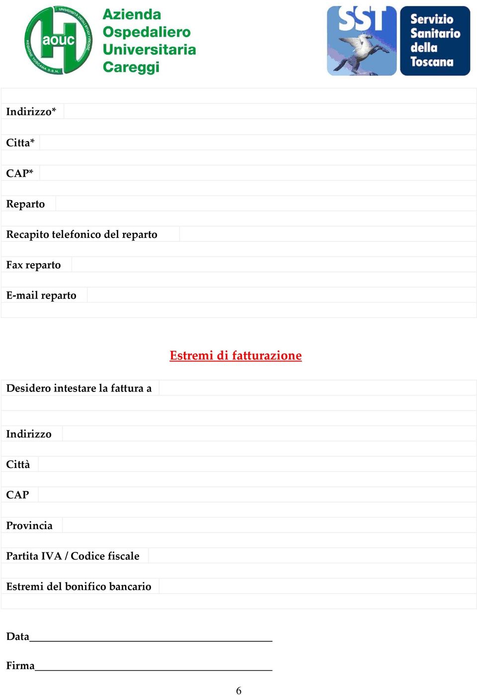 Desidero intestare la fattura a Indirizzo Città CAP Provincia