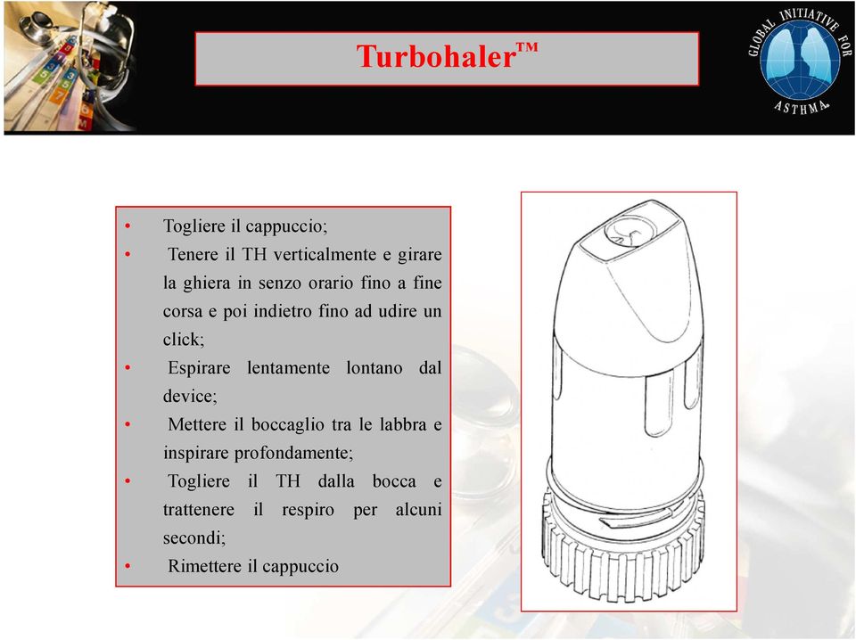 lentamente lontano dal device; Mettere il boccaglio tra le labbra e inspirare