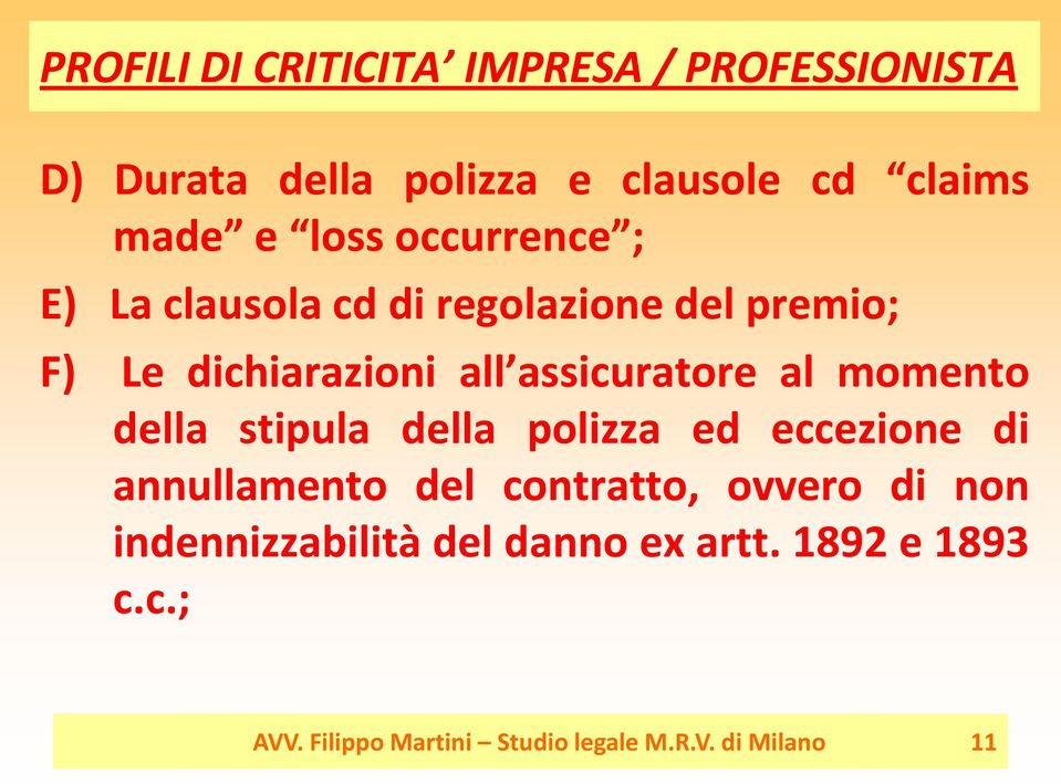 al momento della stipula della polizza ed eccezione di annullamento del contratto, ovvero di non