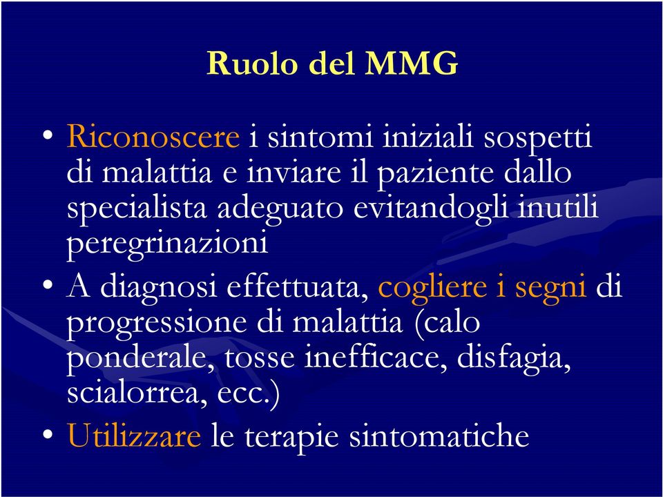 diagnosi effettuata, cogliere i segni di progressione di malattia (calo