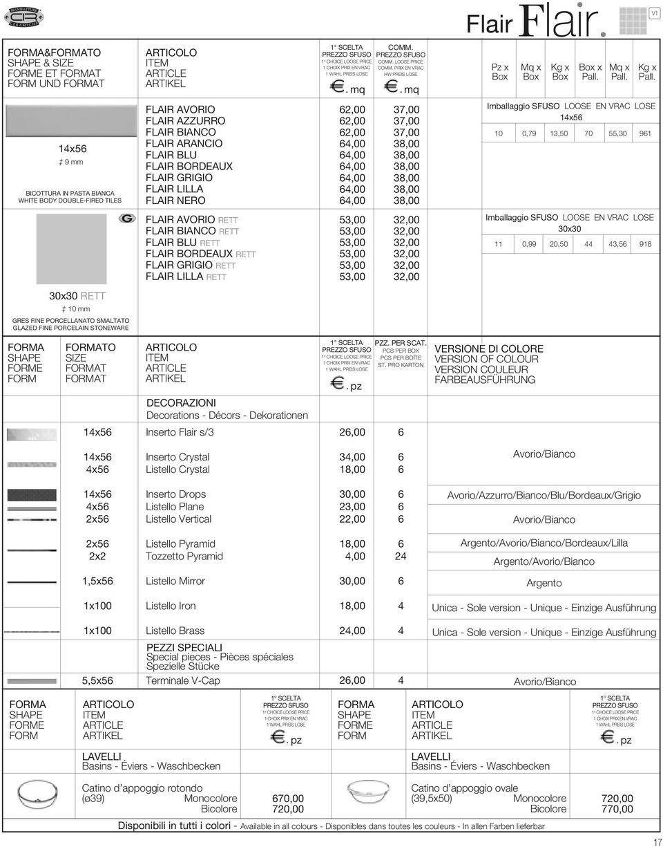 NERO,00,00,00,00,00,00,00,00,00 37,00 37,00 37,00 3,00 3,00 3,00 3,00 3,00 3,00 x5 0 0,79 3,50 70 55,30 9 FLAIR AVORIO RETT FLAIR BIANCO RETT FLAIR BLU RETT FLAIR BORDEAUX RETT FLAIR GRIGIO RETT