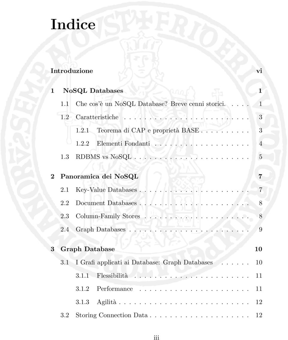 ..................... 8 2.3 Column-Family Stores..................... 8 2.4 Graph Databases........................ 9 3 Graph Database 10 3.1 I Grafi applicati ai Database: Graph Databases.