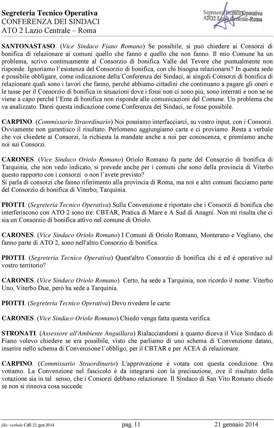 Il mio Comune ha un problema, scrivo continuamente al Consorzio di bonifica Valle del Tevere che puntualmente non risponde.