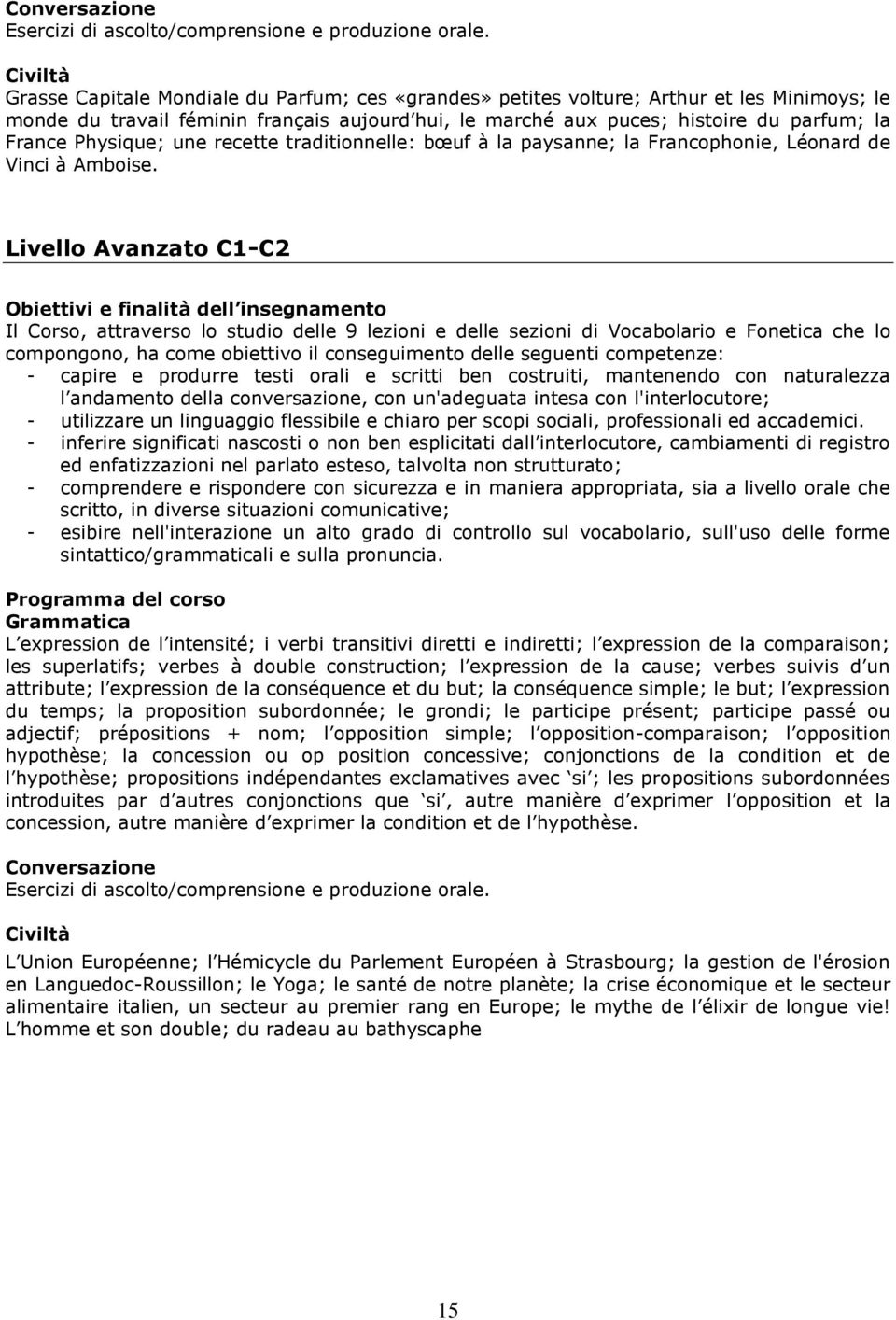 Physique; une recette traditionnelle: bœuf à la paysanne; la Francophonie, Léonard de Vinci à Amboise.