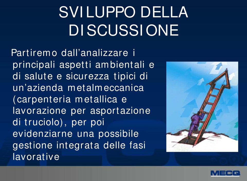 metalmeccanica (carpenteria metallica e lavorazione per asportazione di