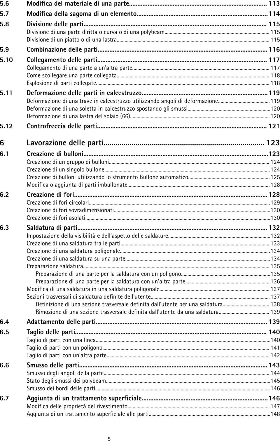 .. 117 Come scollegare una parte collegata... 118 Esplosione di parti collegate... 118 5.11 Deformazione delle parti in calcestruzzo.