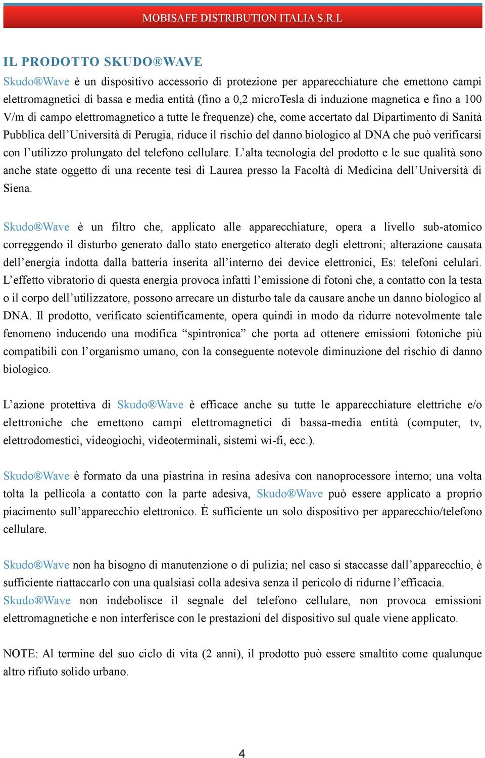 DNA che può verificarsi con l utilizzo prolungato del telefono cellulare.