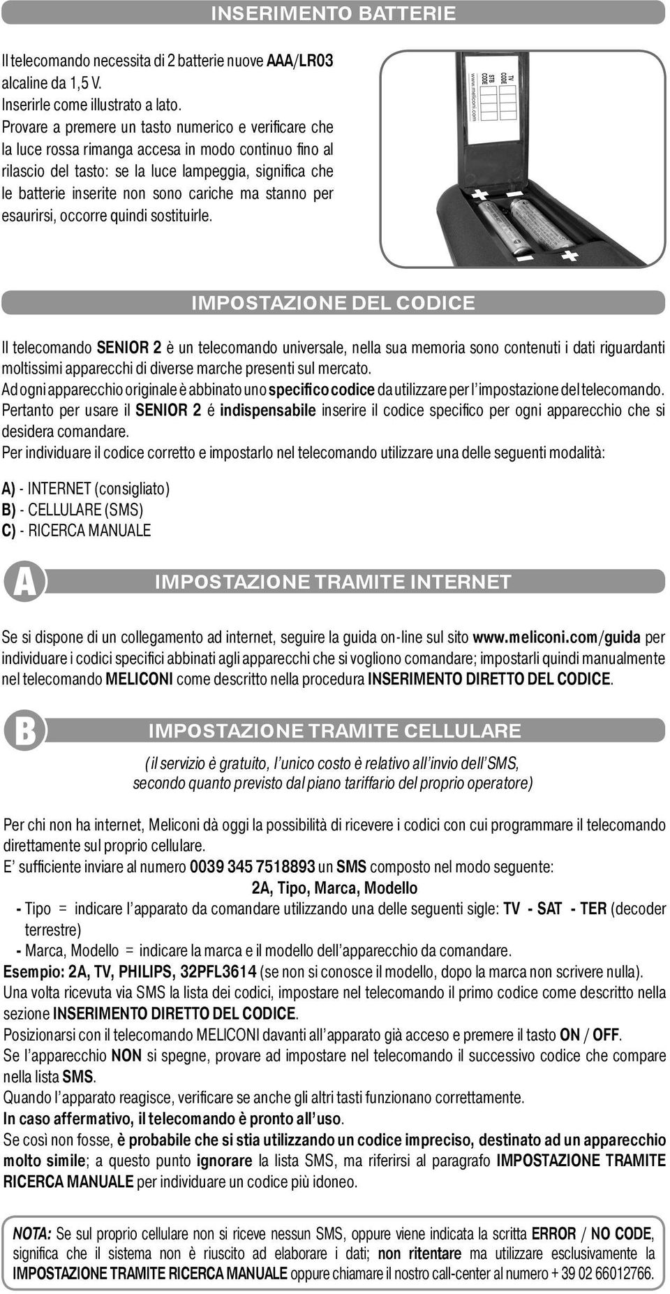 ma stanno per esaurirsi, occorre quindi sostituirle.