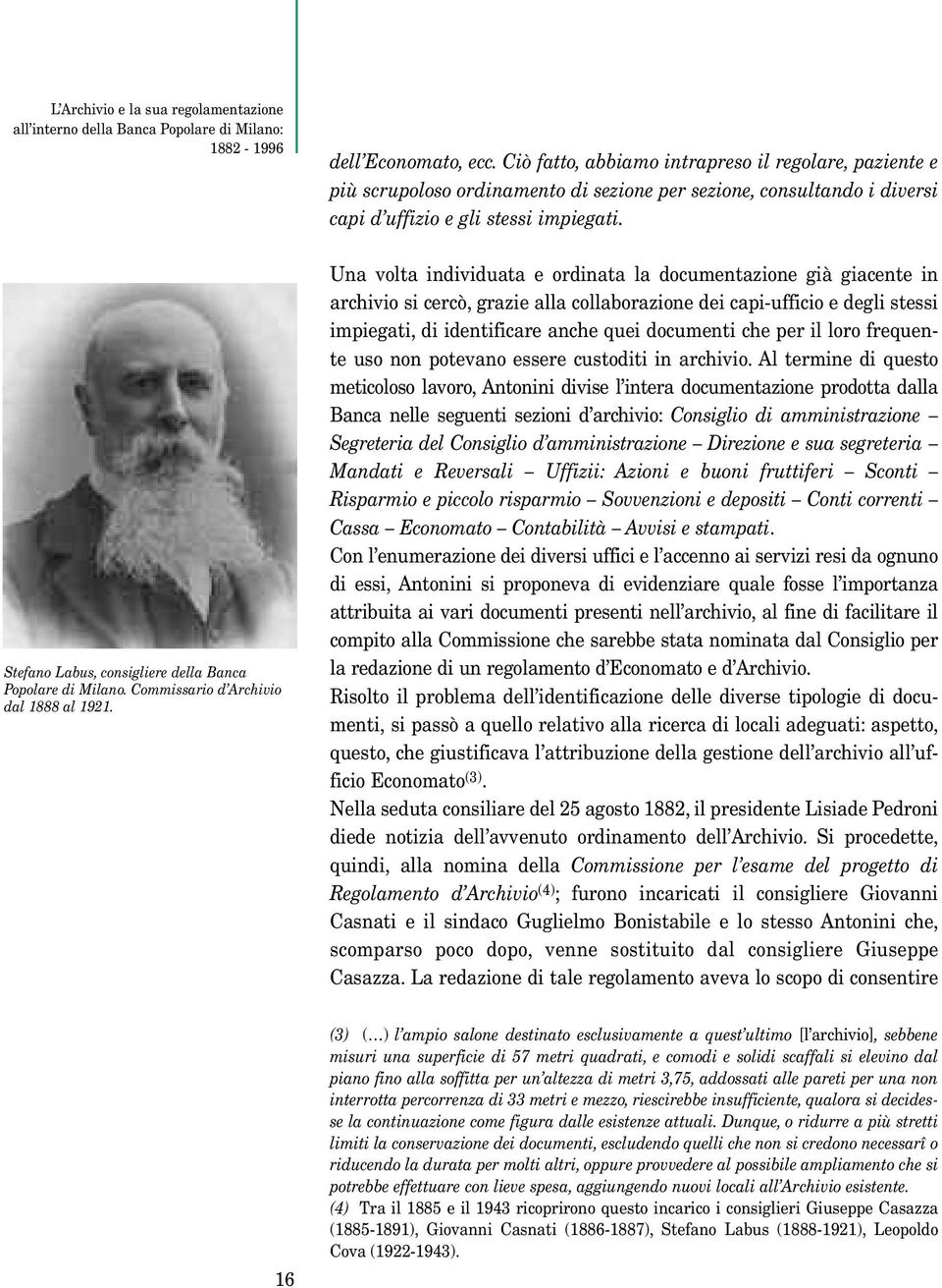 Stefano Labus, consigliere della Banca Popolare di Milano. Commissario d Archivio dal 1888 al 1921.