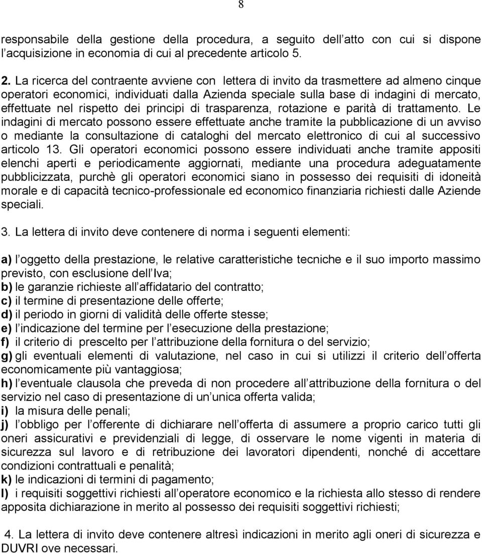 rispetto dei principi di trasparenza, rotazione e parità di trattamento.