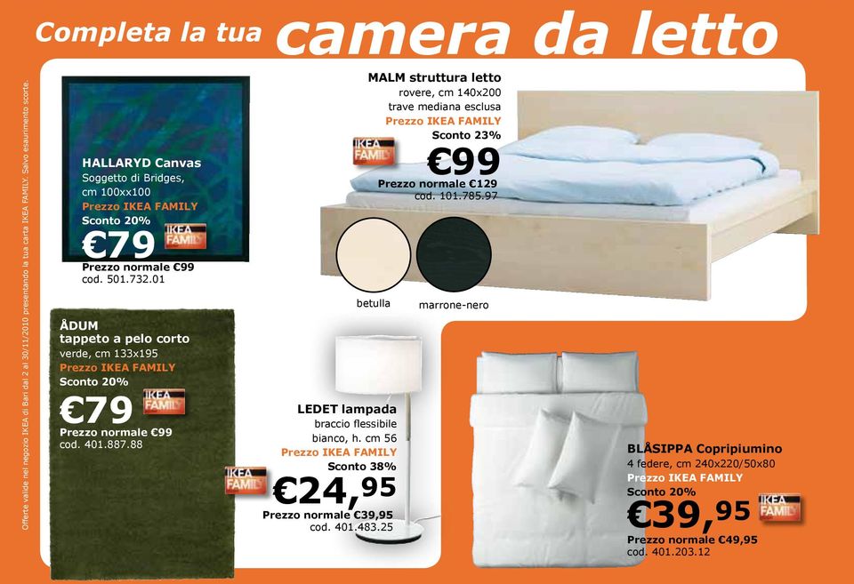 01 ÅDUM tappeto a pelo corto verde, cm 133x195 Sconto 20% 79 Prezzo normale 99 cod. 401.887.