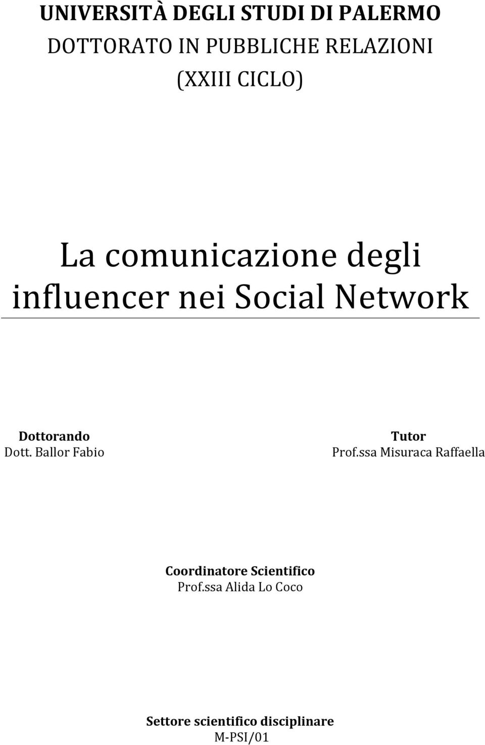 influencer(nei(social(network& & & & & & & & & Dottorando& Dott.