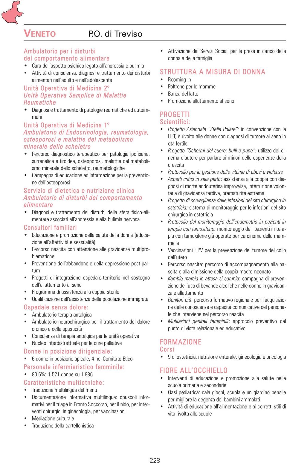 Medicina 1 Ambulatorio di Endocrinologia, reumatologia, osteoporosi e malattie del metabolismo minerale dello scheletro Percorso diagnostico terapeutico per patologia ipofisaria, surrenalica e