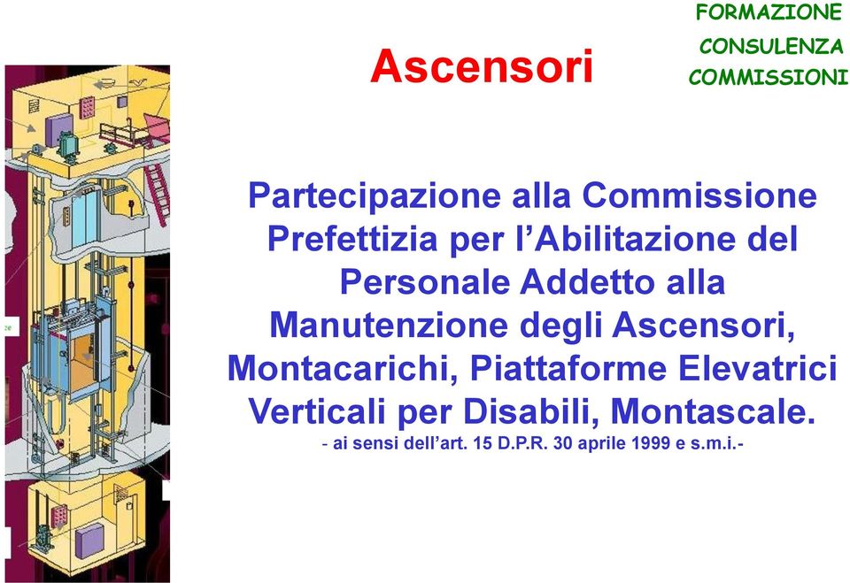 Manutenzione degli Ascensori, Montacarichi, Piattaforme Elevatrici