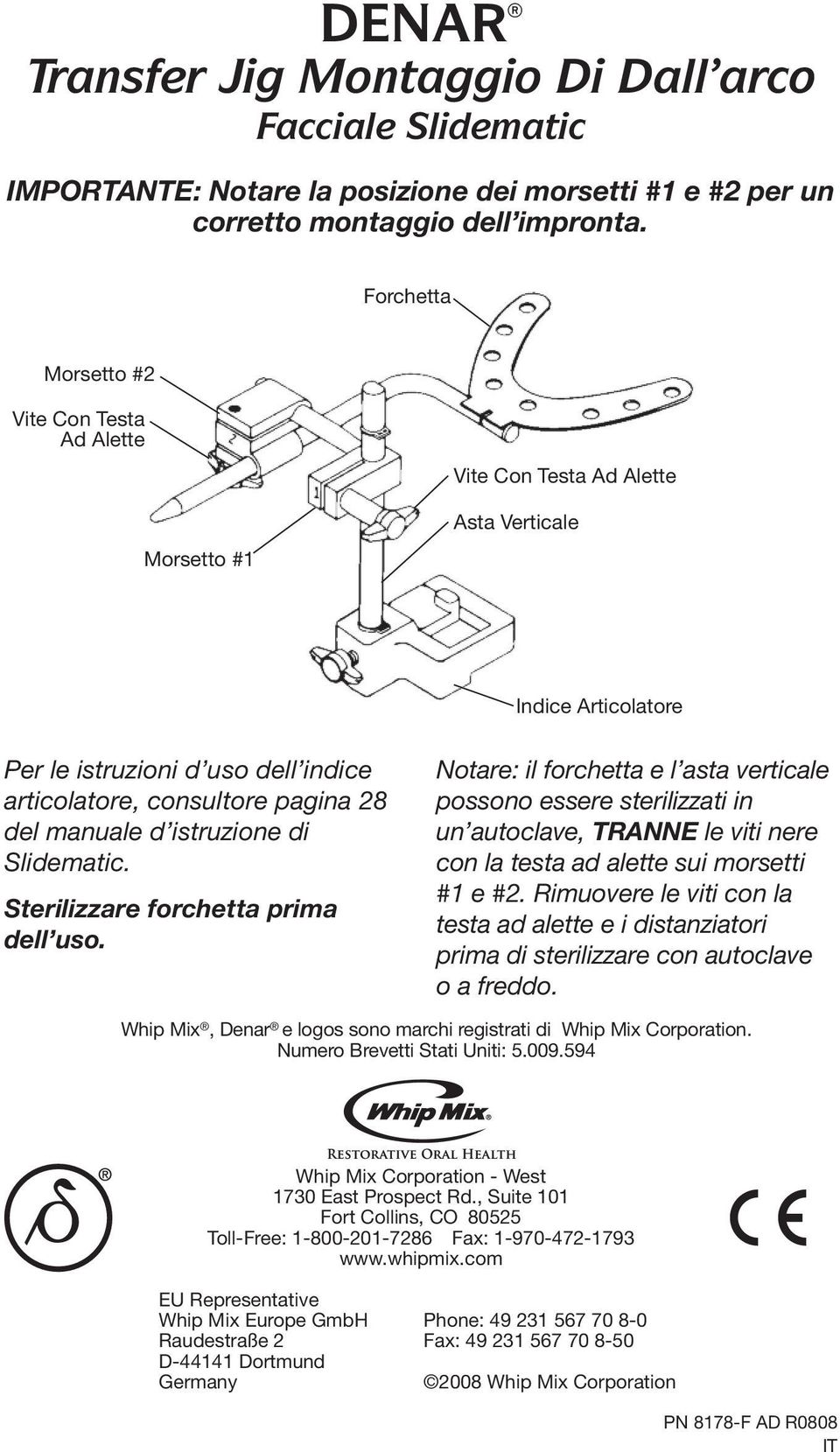 manuale d istruzione di Slidematic. Sterilizzare forchetta prima dell uso.