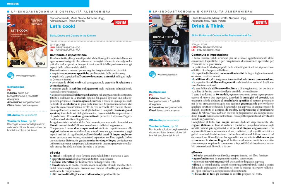 Eliana Caminada, Maria Girotto, Nicholas Hogg, Antonietta Meo, Paola Peretto Drink & Think Skills, Duties and Culture in the Kitchen Skills, Duties and Culture in the Restaurant and Bar 2014, pp.