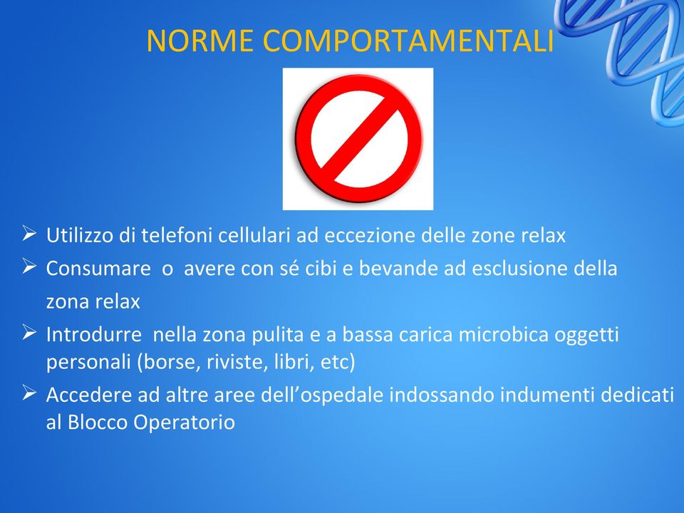 nella zona pulita e a bassa carica microbica oggetti personali (borse, riviste,