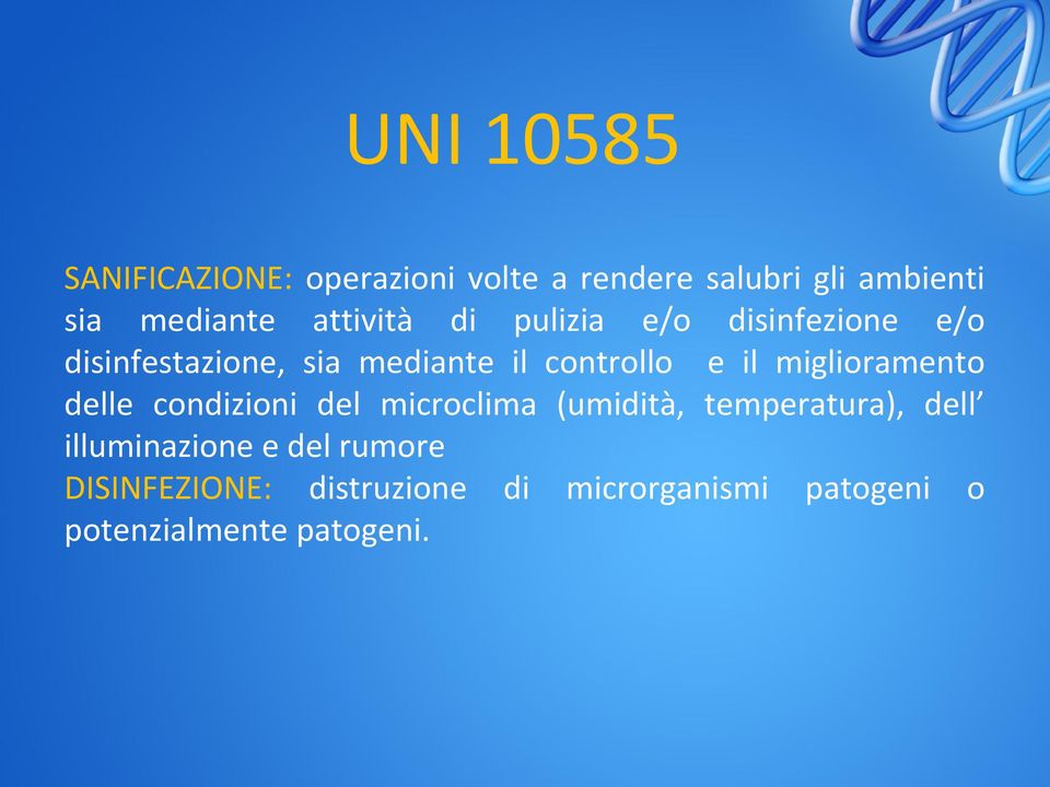 miglioramento delle condizioni del microclima (umidità, temperatura), dell illuminazione