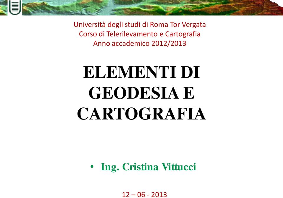 accademico 2012/2013 ELEMENTI DI GEODESIA E