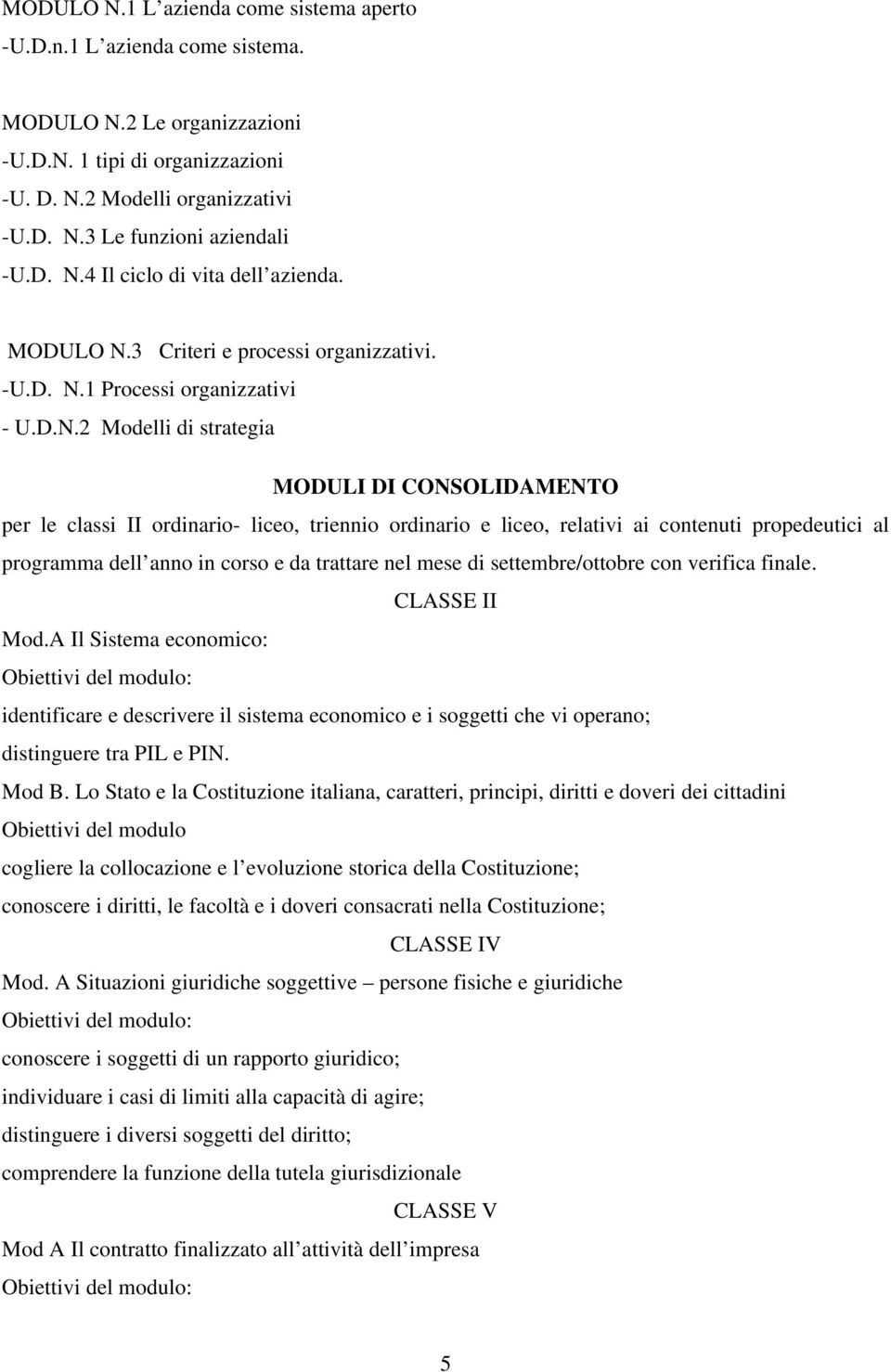 liceo, triennio ordinario e liceo, relativi ai contenuti propedeutici al programma dell anno in corso e da trattare nel mese di settembre/ottobre con verifica finale. CLASSE II Mod.