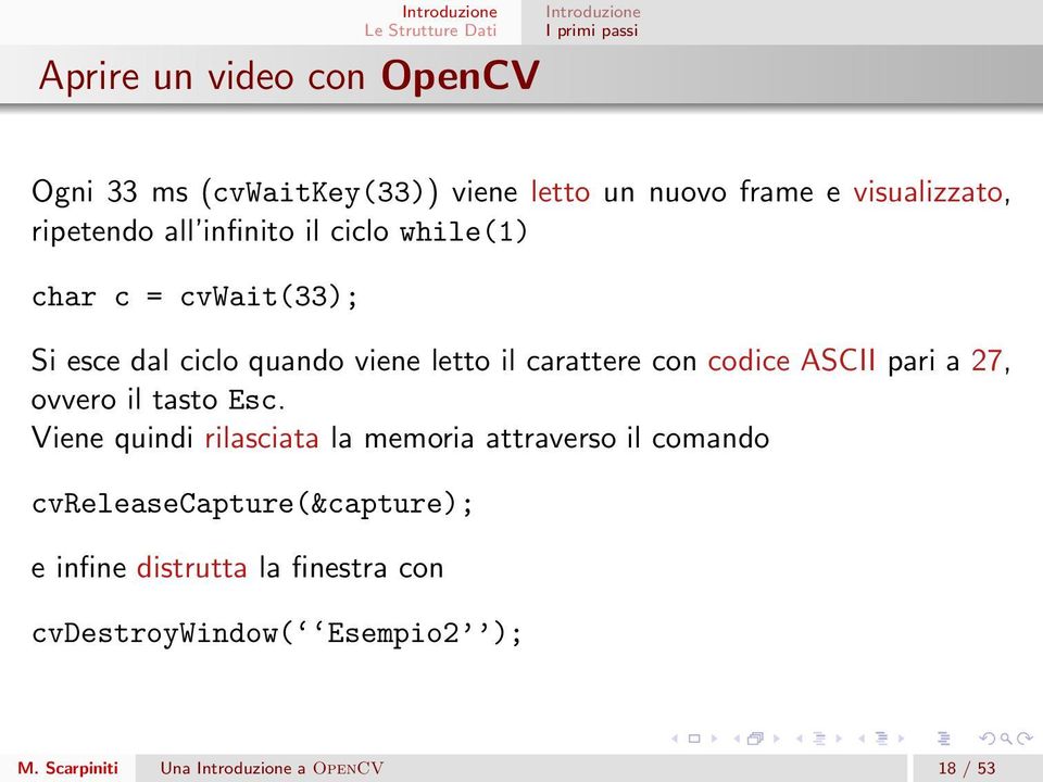 ASCII pari a 27, ovvero il tasto Esc.