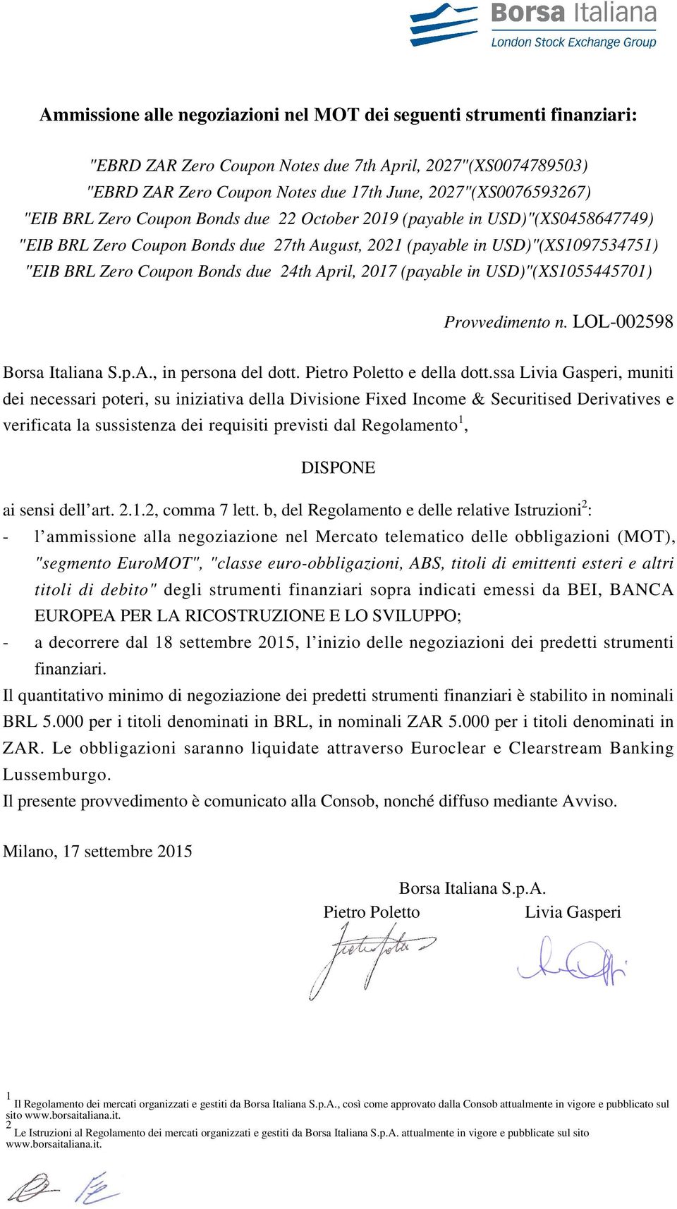 April, 2017 (payable in USD)"(XS1055445701) Provvedimento n. LOL-002598 Borsa Italiana S.p.A., in persona del dott. Pietro Poletto e della dott.