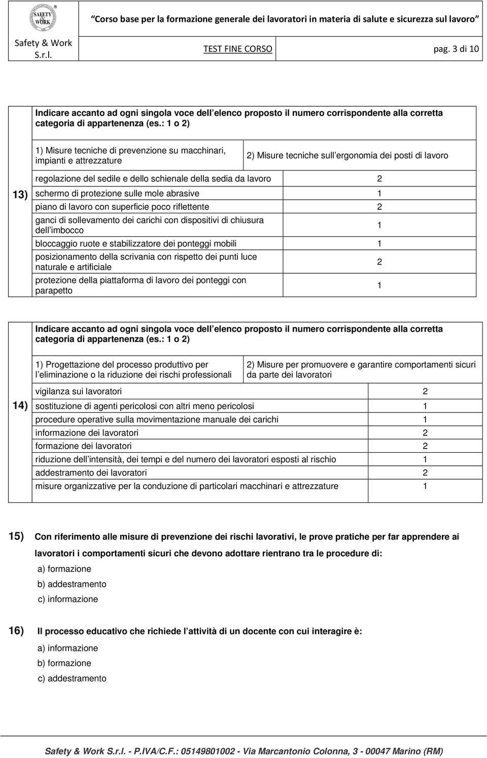 lavoro 2 schermo di protezione sulle mole abrasive 1 piano di lavoro con superficie poco riflettente 2 ganci di sollevamento dei carichi con dispositivi di chiusura dell imbocco bloccaggio ruote e