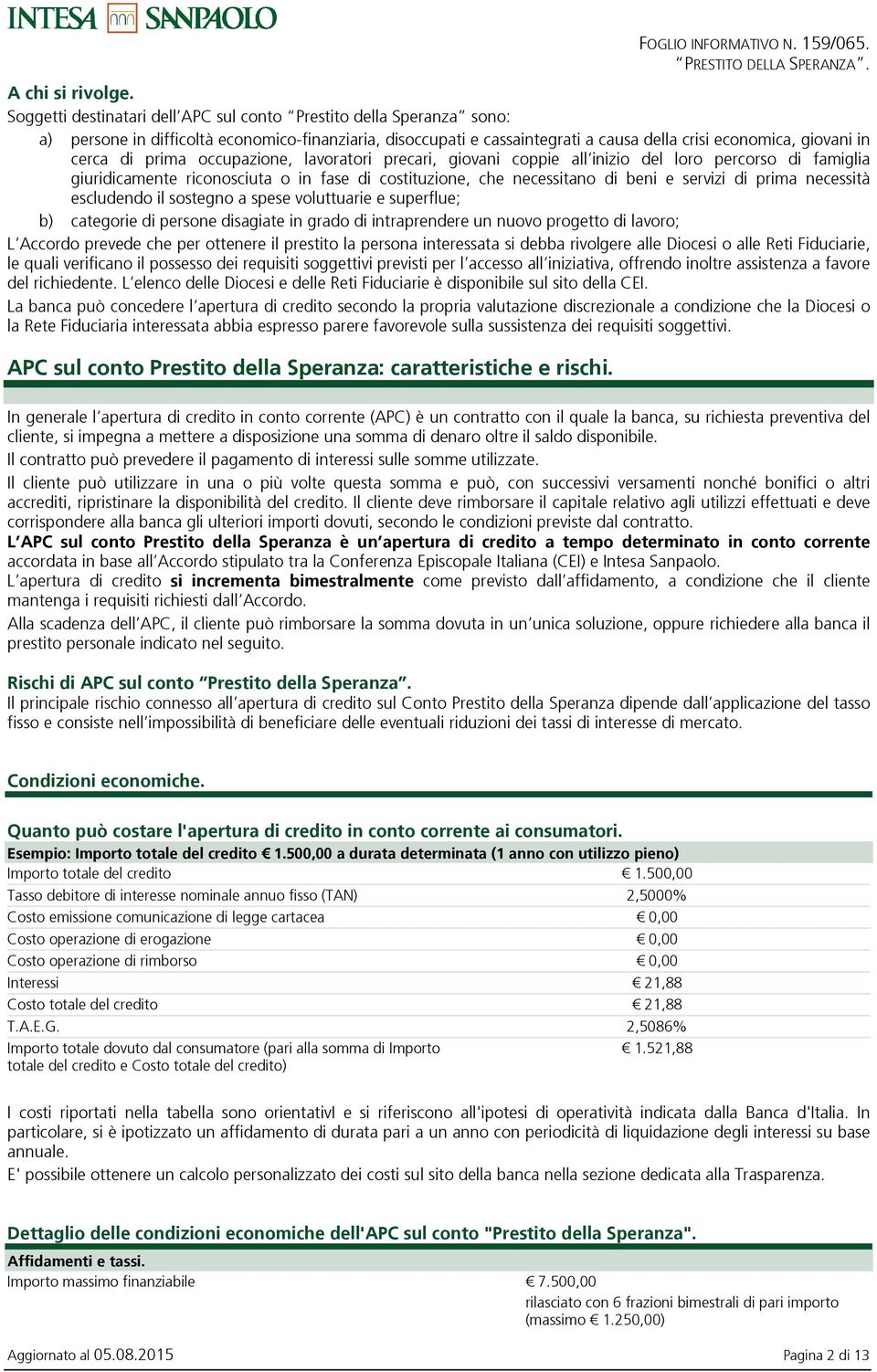 prima occupazione, lavoratori precari, giovani coppie all inizio del loro percorso di famiglia giuridicamente riconosciuta o in fase di costituzione, che necessitano di beni e servizi di prima