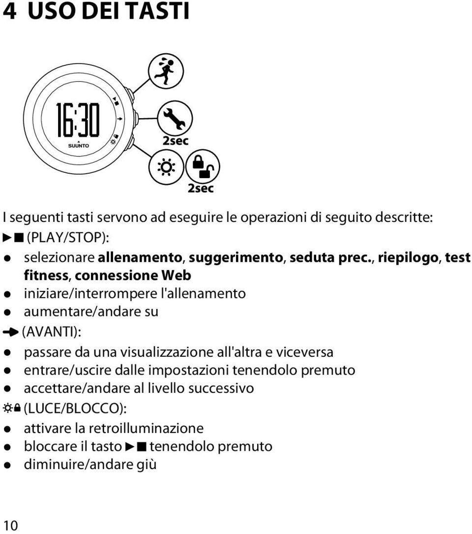 , riepilogo, test fitness, connessione Web iniziare/interrompere l'allenamento aumentare/andare su (AVANTI): passare da una