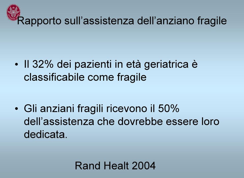 fragile Gli anziani fragili ricevono il 50% dell