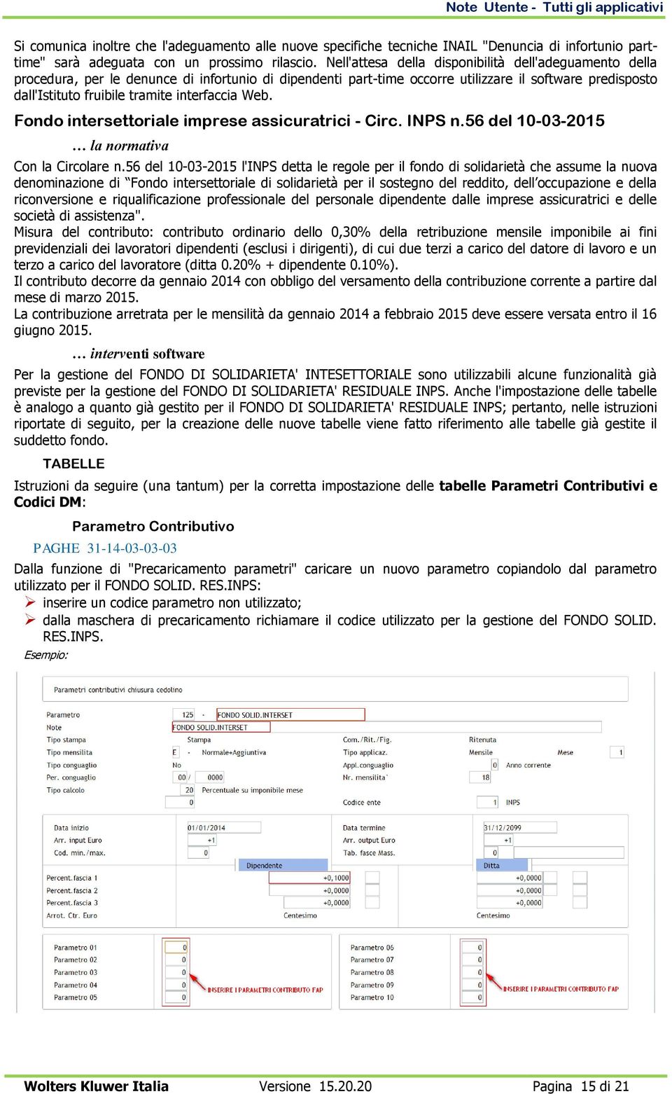 interfaccia Web. Fondo intersettoriale imprese assicuratrici - Circ. INPS n.56 del 10-03-2015 la normativa Con la Circolare n.