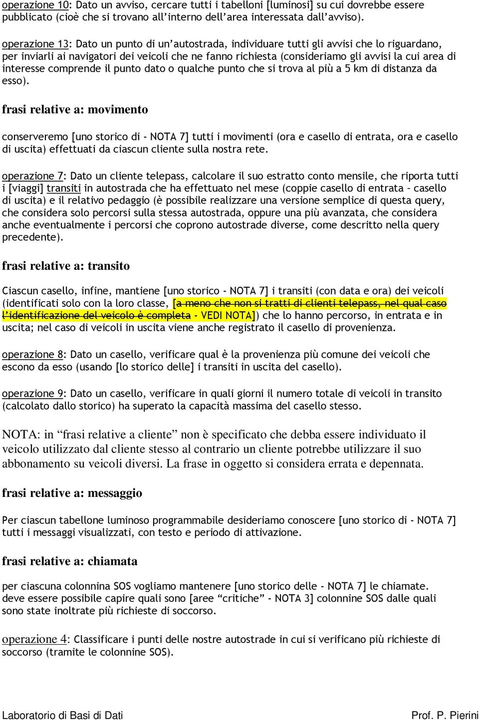 interesse comprende il punto dato o qualche punto che si trova al più a 5 km di distanza da esso).