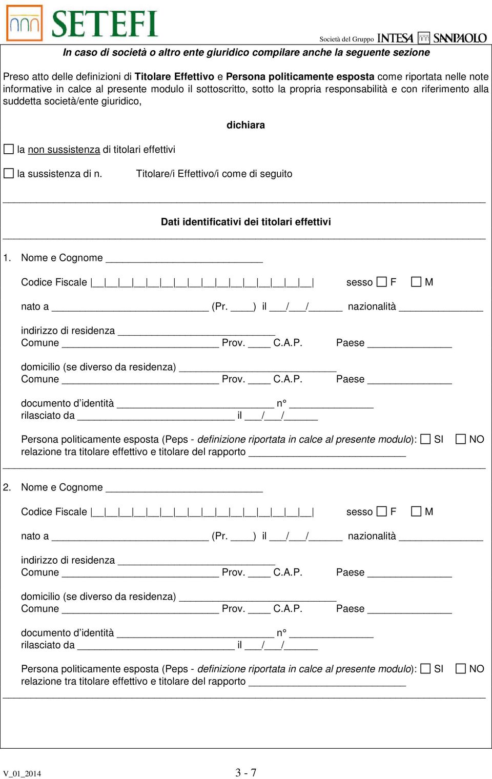 responsabilità e con riferimento alla suddetta società/ente giuridico, la non sussistenza di titolari effettivi dichiara la