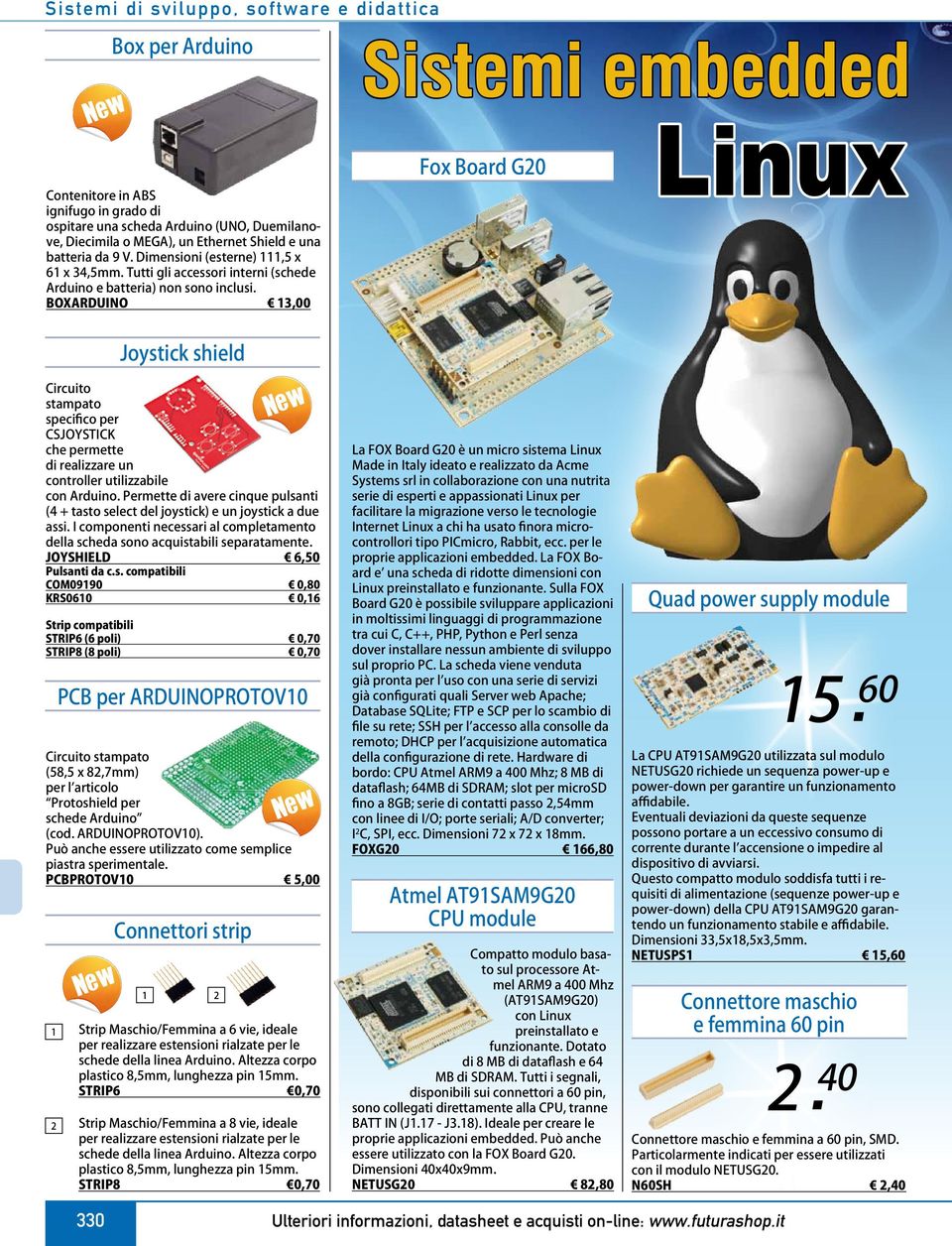 BOXARDUINO 13, Sistemi embedded Fox Board G20 Linux 1 2 Joystick shield Circuito stampato specifico per CSJOYSTICK che permette di realizzare un controller utilizzabile con Arduino.