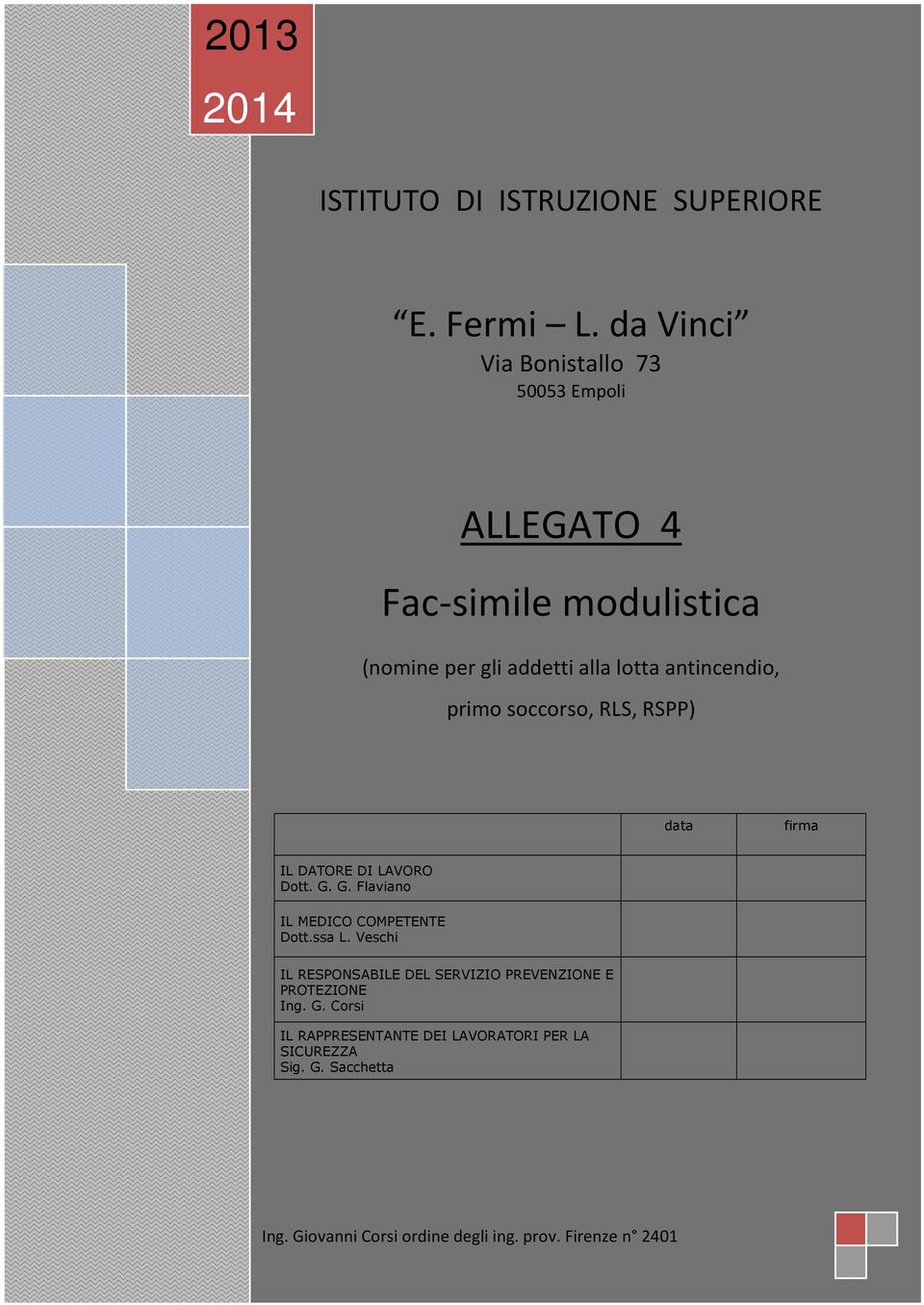 RSPP) data firma IL DATORE DI LAVORO Dott. G. G. Flaviano IL MEDICO COMPETENTE Dott.ssa L.