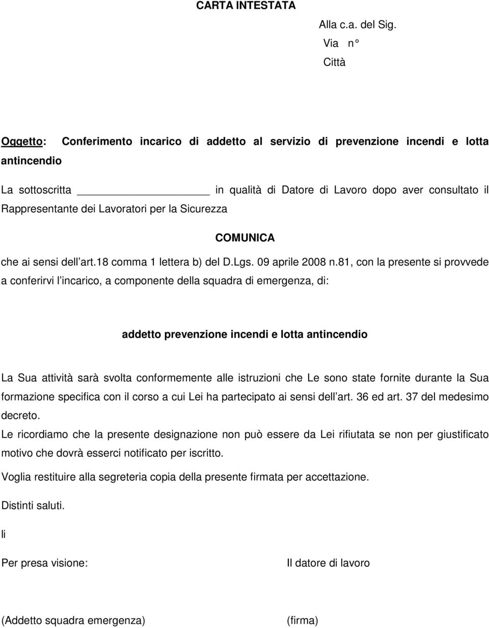 Lavoratori per la Sicurezza COMUNICA che ai sensi dell art.18 comma 1 lettera b) del D.Lgs. 09 aprile 2008 n.