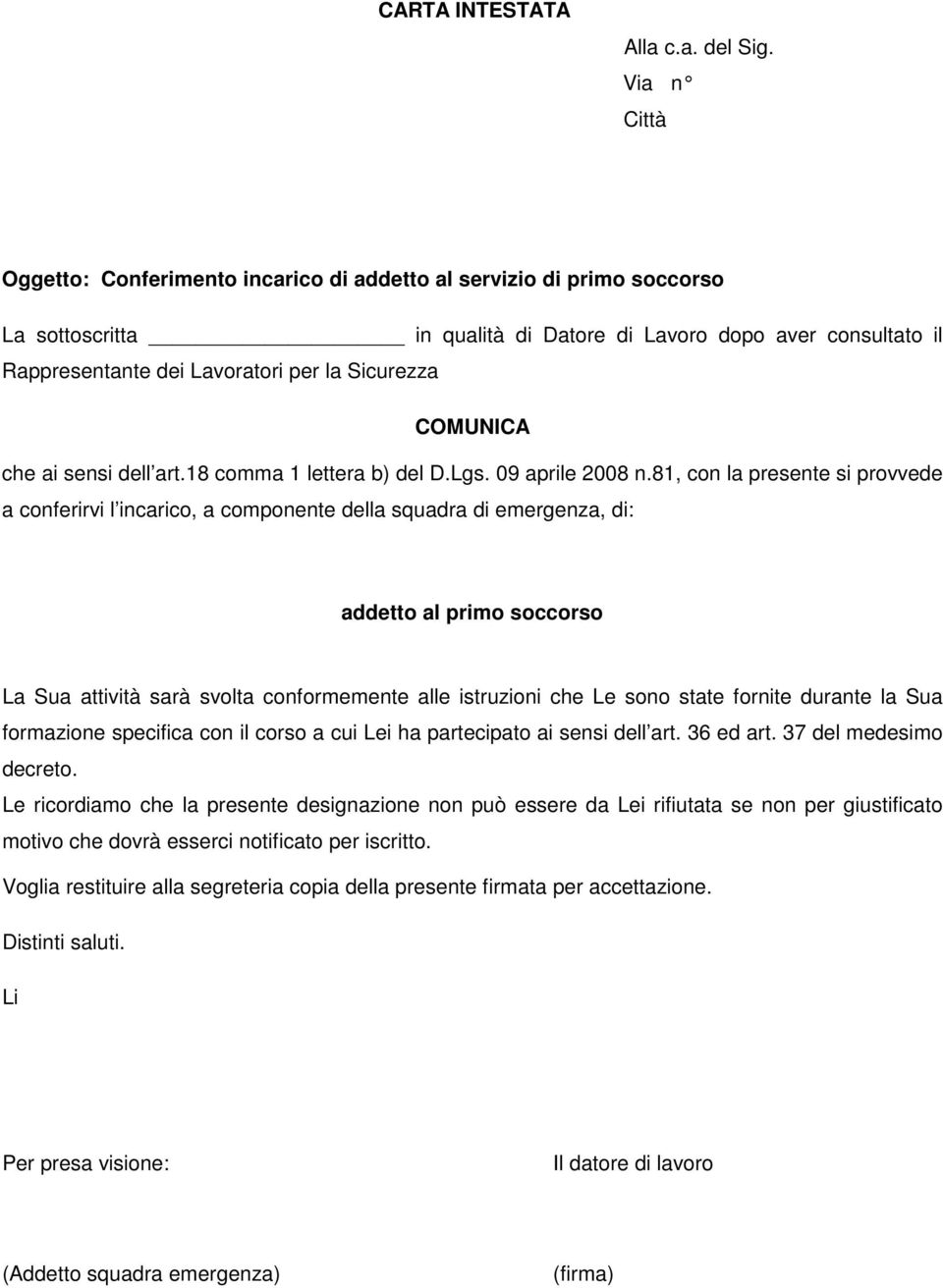 Sicurezza COMUNICA che ai sensi dell art.18 comma 1 lettera b) del D.Lgs. 09 aprile 2008 n.