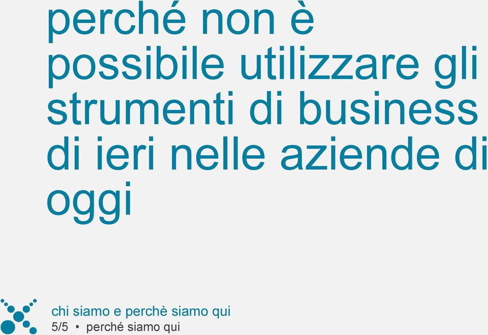 nelle aziende di oggi chi siamo e