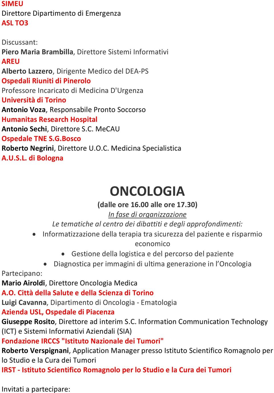 Bosco Roberto Negrini, Direttore U.O.C. Medicina Specialistica A.U.S.L. di Bologna ONCOLOGIA (dalle ore 16.00 alle ore 17.