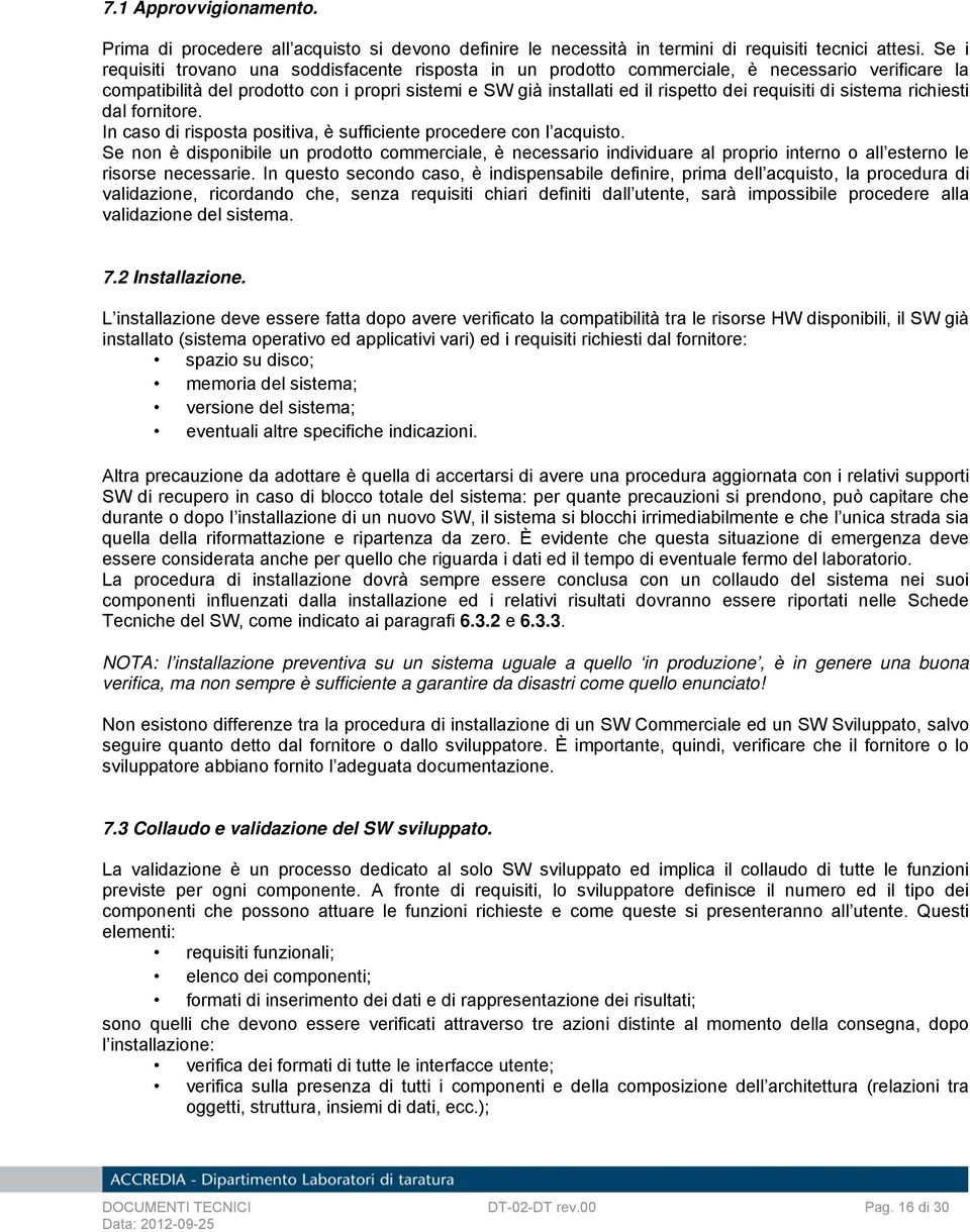 requisiti di sistema richiesti dal fornitore. In caso di risposta positiva, è sufficiente procedere con l acquisto.