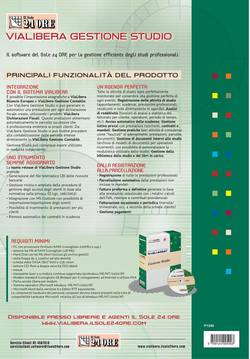 Con ViaLibera Gestione Studio si può generare in automatico una prestazione per ogni dichiarazione fiscale creata, utilizzando i prodotti ViaLibera Dichiarazioni Fiscali.